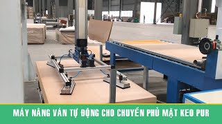 Máy nâng ván tự động cho chuyền ép phủ mặt Laminate, PVC, Acrylic