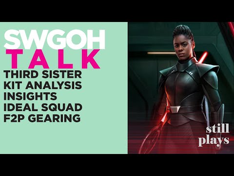 TALK | Third Sister Kit Reveal - Breakdown + Analysis - Insishts - Squad Targets | SWGOH
