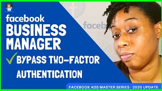 Bypass Two-Factor Authentication - Facebook Business Manager