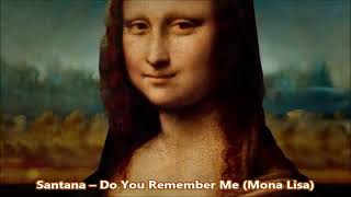 Santana - Do You Remember Me ( Mona Lisa )