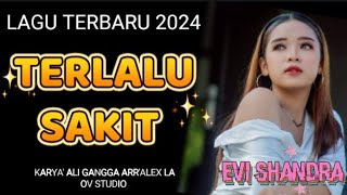 Download lagu TERLALU SAKIT - EVI SHANDRA TERBARU 2024 mp3