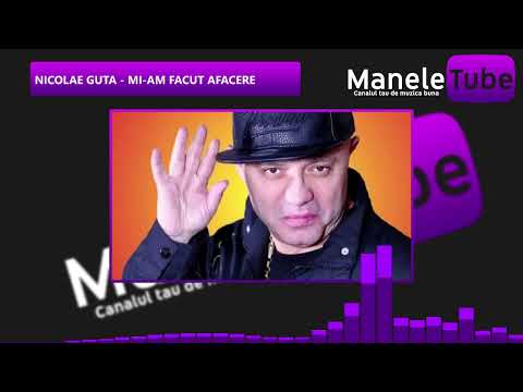 NICOLAE GUTA - MI-AM FACUT AFACERE