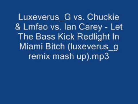 luxeverus_g (remix  mash up) - let the bass kick redlight in miami bitch