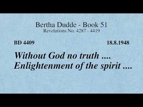 BD 4409 - WITHOUT GOD NO TRUTH .... ENLIGHTENMENT OF THE SPIRIT ....
