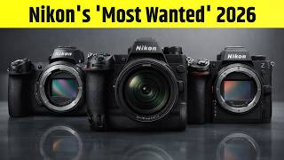 Nikon's Upcoming ' 5 Most Wanted' Cameras of 2026!
