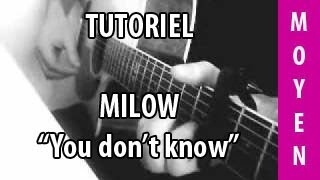 Tutoriel Guitare - You don't know ( Milow )