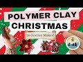 Polymer Clay Christmas Makes 20 Festive Makes Inspiration Tutorial