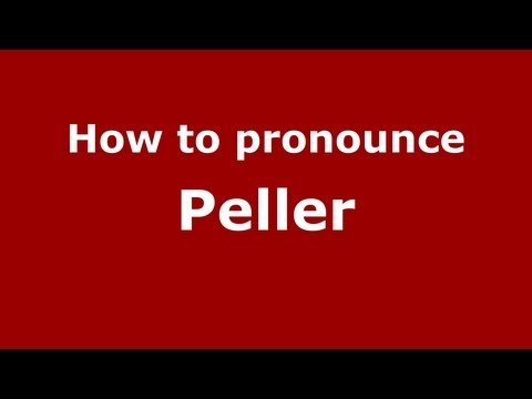 How to Pronounce Peller - PronounceNames.com
