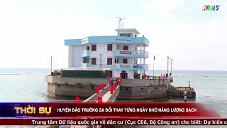 Huyện đảo Trường Sa đổi thay từng ngày nhờ năng lượng sạch