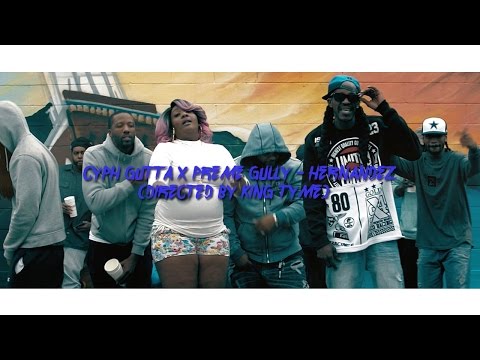 (Watch In HD)Cyph Gutta X Preme Gully - Hernandez (Directed by@tymefloc)