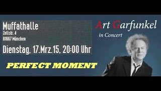 Art Garfunkel - 4 - PERFECT MOMENT - München Muffathalle 17.03.2015 [FULL CONCERT Audio]
