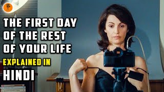 The First Day of the Rest of Your Life | French Movie Explained in Hindi | 9D Production