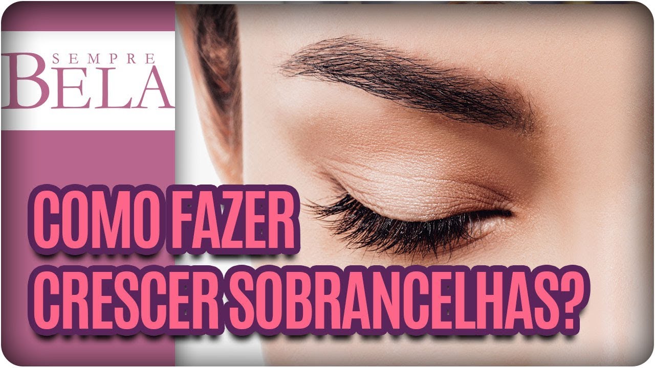 Receitas caseiras para crescer sobrancelhas - Sempre Bela (03/12/17)
