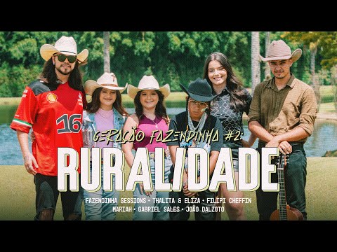Geração Fazendinha #2 Ruralidade|João Dalzoto,Thalita & Eliza,Gabriel Sales, Mariah, Filipi Cheffin