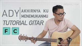 Ady - Akhirnya Ku Menemukanmu | Tutorial Gitar