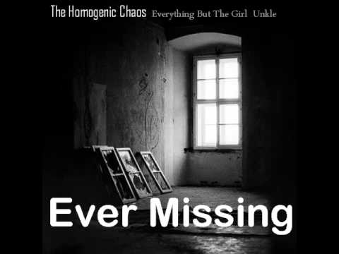 Everything But The Girl & Unkle - Ever Missing