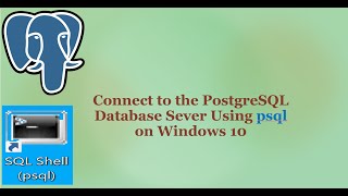 Loading Relational Database to the latest version PostgreSQL 13 on Windows 10