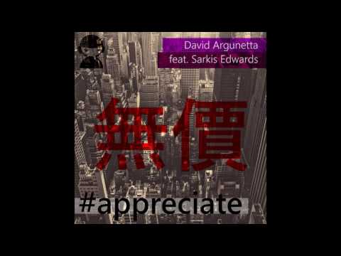 David Argunetta feat. Sarkis Edwards - Appreciate