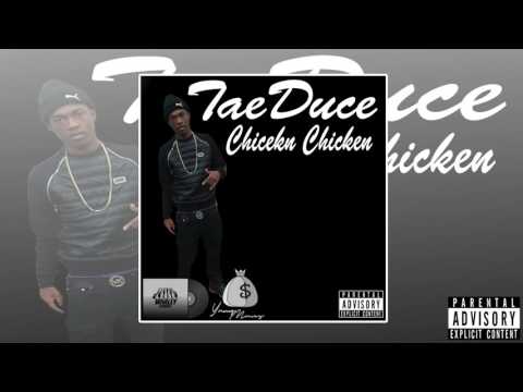 TaeDuce - Chicken Chicken