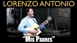 Lorenzo Antonio - &quot;Mis Padres&quot; - Video Oficial