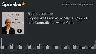 Cognitive Dissonance: Mental Conflict and Contradiction within Cults
