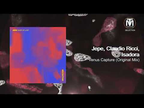 Jepe, Claudio Ricci, Isadora - Venus Capture (Original Mix) [Isolate]