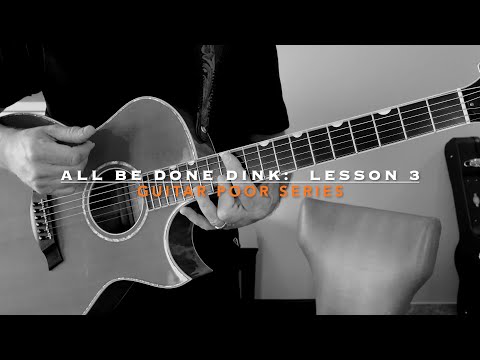 Lesson 3: All Be Done Dink (Guitar Poor Series) - Doyle Dykes
