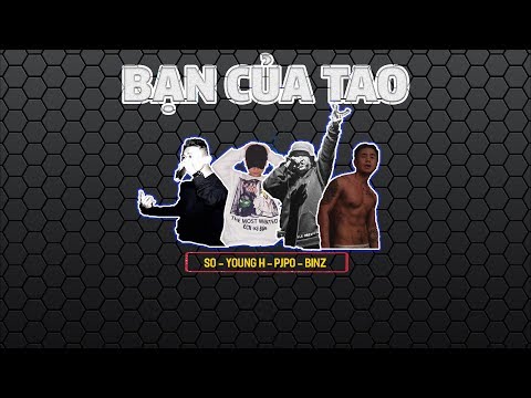 BẠN CỦA TAO - YoungH x Binz x SO x Pjpo | 2015 | Video Lyrics