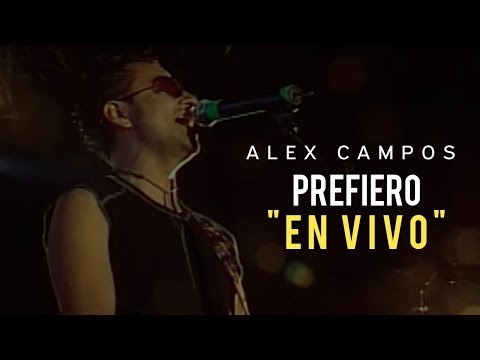 Prefiero (En Vivo) - Alex Campos | Video Oficial