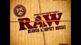 Blanco &amp; Nipsey Hussle ft. Messy Marv - Nade