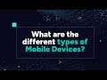 What are the Different Types of Mobile Devices