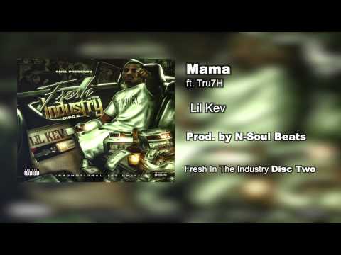 Lil Kev619 - Mama Ft. Tru7H Prod by. N-Soul Beats