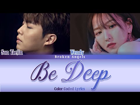 Son Tae Jin (손태진) ft Wendy (웬디) - Be Deep ‘깊어지네’  [Color Coded Lyrics] Sub Han/Rom/Eng