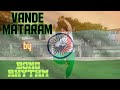 Vande Mataram||Independence Day||Kabhi Khushi kabhie gham||performed by Bong Rhythm