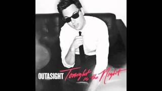 Tonight Is The Night Clean Version - Outasight