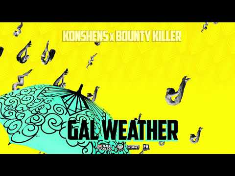 Bounty Killer x Konshens - Gal Weather (More Gal) [by Jonny Blaze] [Official Audio]