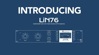 Introducing: The Lindell LiN76 Vintage Limiting Amplifier