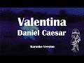 Valentina Daniel Caesar Karaoke Ver