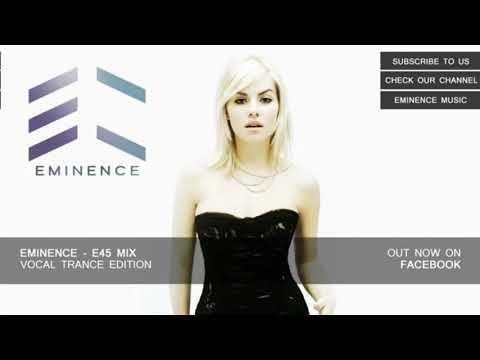 E45 Eminence - Vocal Trance