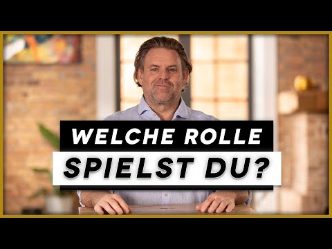 Welche Rolle spielst du in deinem Leben?