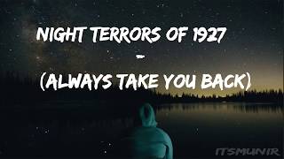 Night Terrors of 1927 - Always Take You Back (Lyrics video)