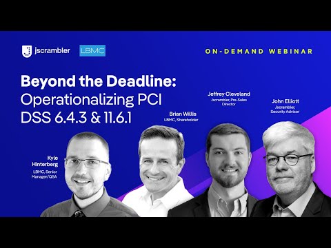 [Webinar] Beyond the Deadline Operationalizing PCI DSS 6.4.3 & 11.6.1  LBMC & Jscrambler
