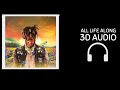Juice Wrld All Life Long 3D Audio Sound Spatial
