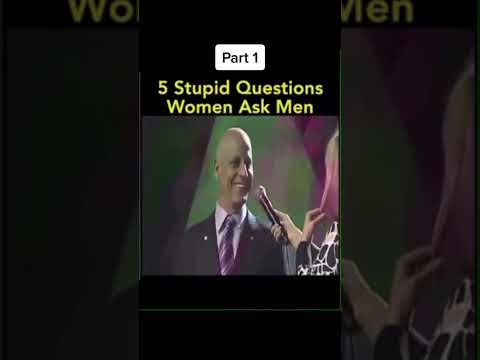 5 Stupid Questions Women Ask Men