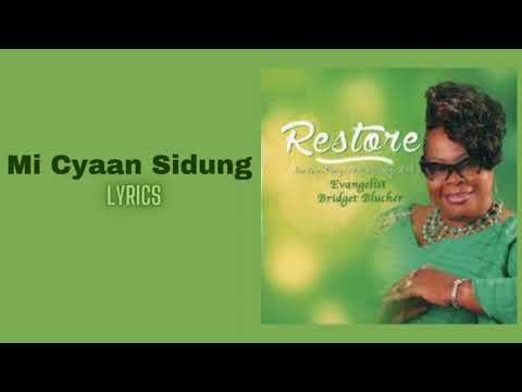 Mi Cyaan Sidung Lyrics - Bridget Blucher | Lyrics Caribbean