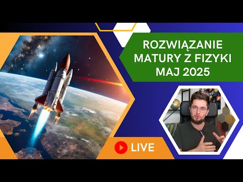 Matura z fizyki 2025 maj rozwiązanie! Odpowiedzi do matury z 20.05.2025r.