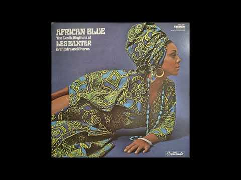 Les Baxter - African Blue (US 1969) [Full LP] {Latin Jazz, Jazz-Funk, Bossanova, Easy Listening} GEM