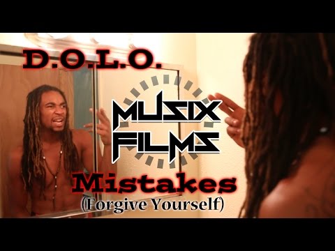 D.O.L.O. x Mistakes (Forgive Yourself) {HD}