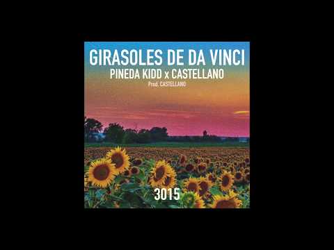 Castellano x Pineda Kidd - "Girasoles de Da Vinci" (Prod. @castellanowey)