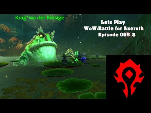 Battle for Azeroth | HORDE #008 | Krag'wa macht Krawall | Lets Play World of Warcraft